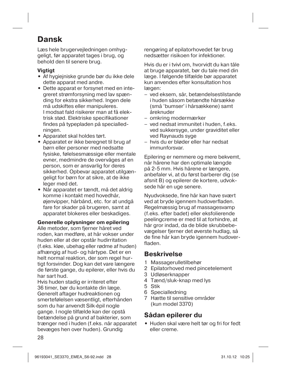 Dansk, Beskrivelse, Sådan epilerer du | Braun 3170 Silk-épil 3 User Manual | Page 27 / 90