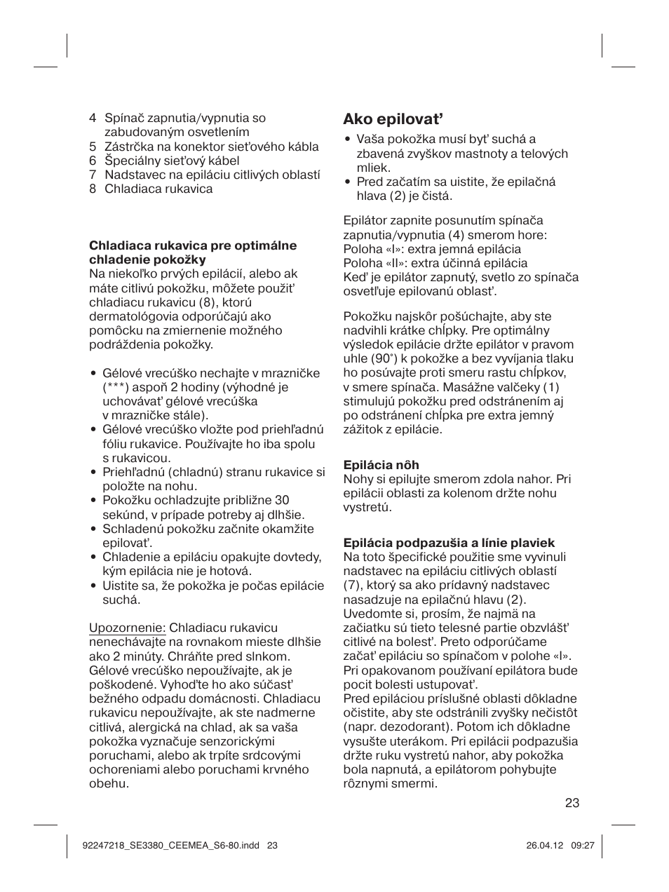 Ako epilovať | Braun 3380-5320 Silk-épil 3 User Manual | Page 22 / 76
