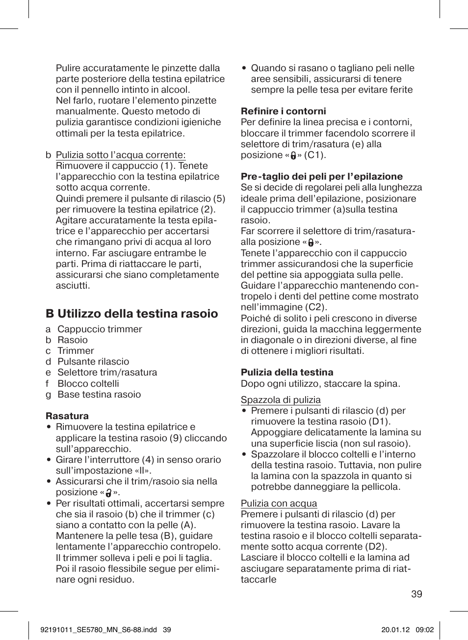 B utilizzo della testina rasoio | Braun 5780 Silk-épil 5 User Manual | Page 39 / 86
