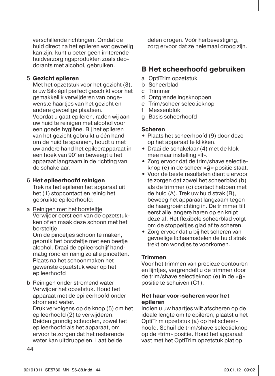 B het scheerhoofd gebruiken | Braun 5780 Silk-épil 5 User Manual | Page 44 / 86