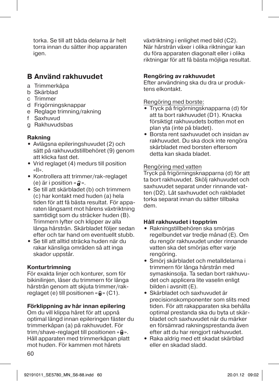 B använd rakhuvudet | Braun 5780 Silk-épil 5 User Manual | Page 60 / 86