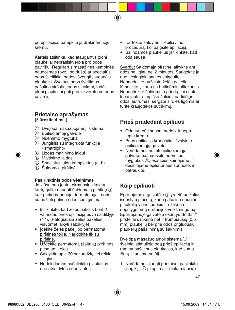Prietaiso aprašymas, Prieš pradedant epiliuoti, Kaip epiliuoti | Braun 5180 Silk-épil 5  RU User Manual | Page 46 / 89