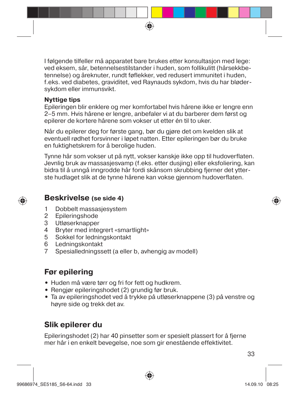 Beskrivelse, Før epilering, Slik epilerer du | Braun 5185-5395 Silk-épil 5 User Manual | Page 32 / 60