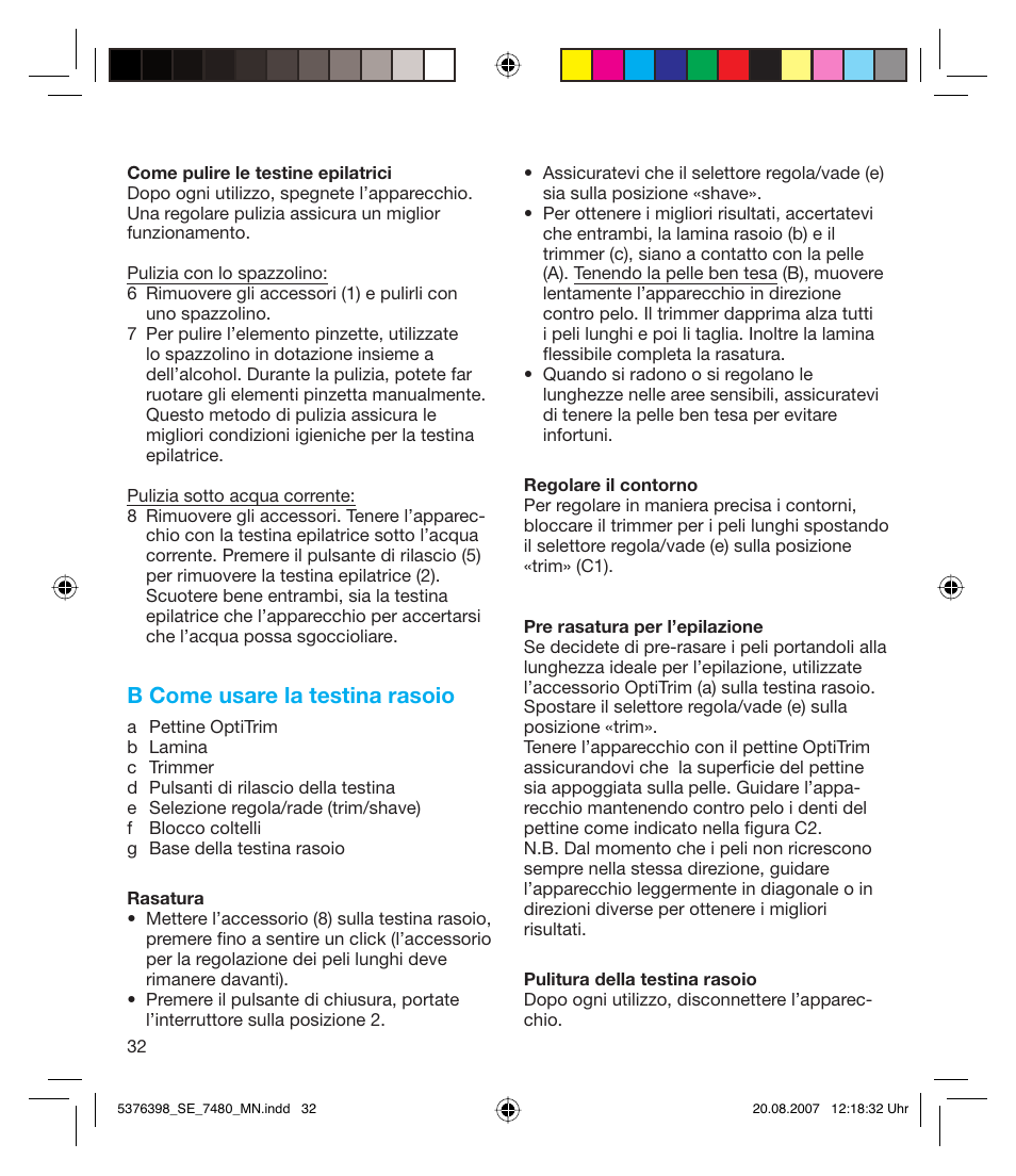 B come usare la testina rasoio | Braun 7480 Silk-épil Xpressive User Manual | Page 32 / 102