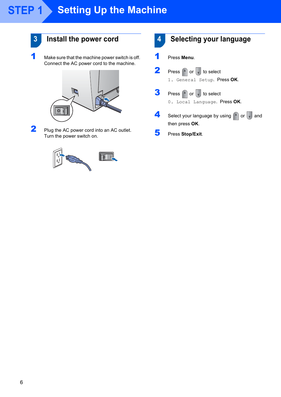 3 install the power cord, 4 selecting your language, Install the power cord selecting your language | Step 1, Setting up the machine, 3install the power cord, 4selecting your language | Brother DCP-7040 User Manual | Page 8 / 20