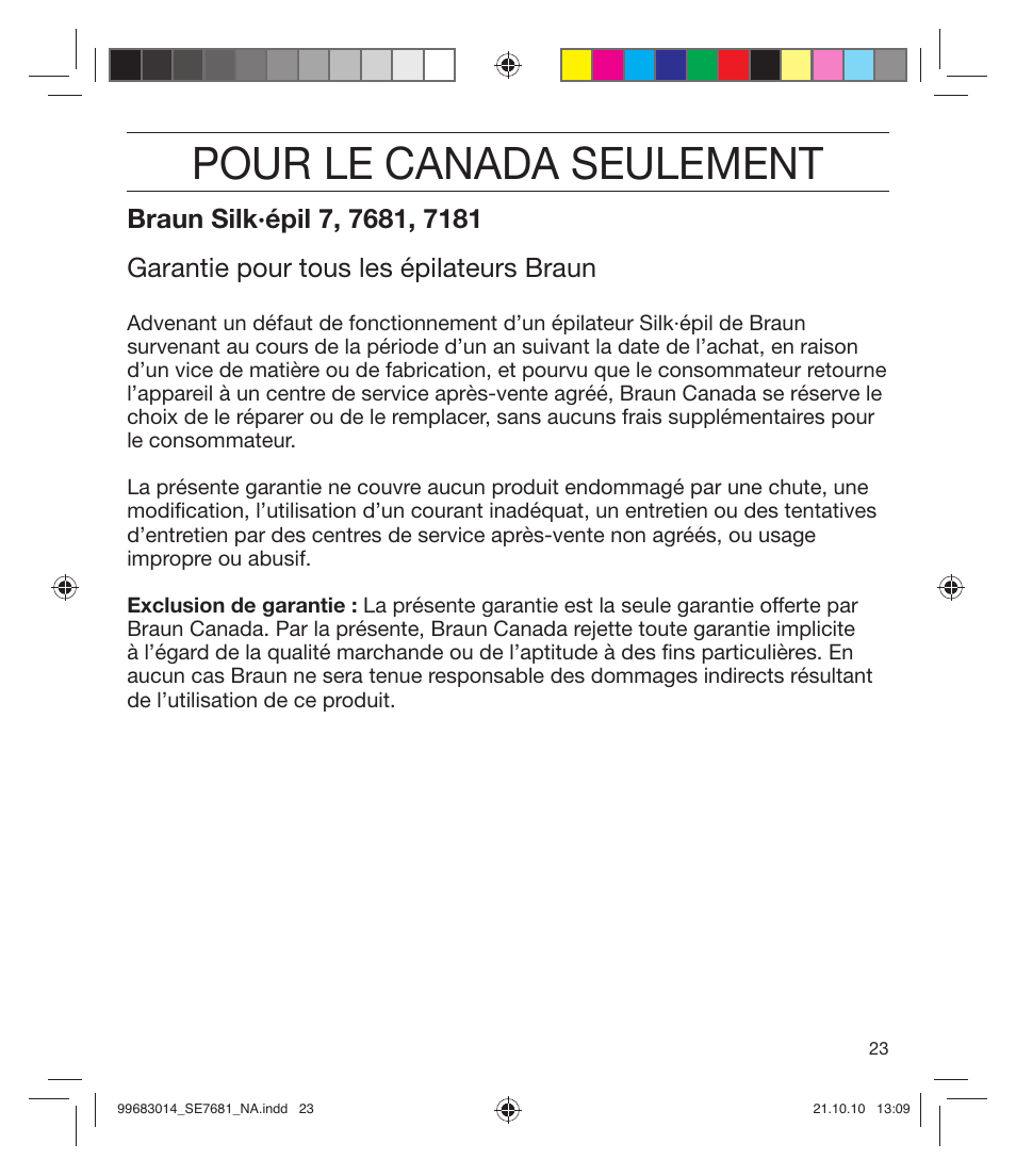 Pour le canada seulement | Braun 7681-5377 Silk-épil 7 Legs Body & Face User Manual | Page 23 / 32