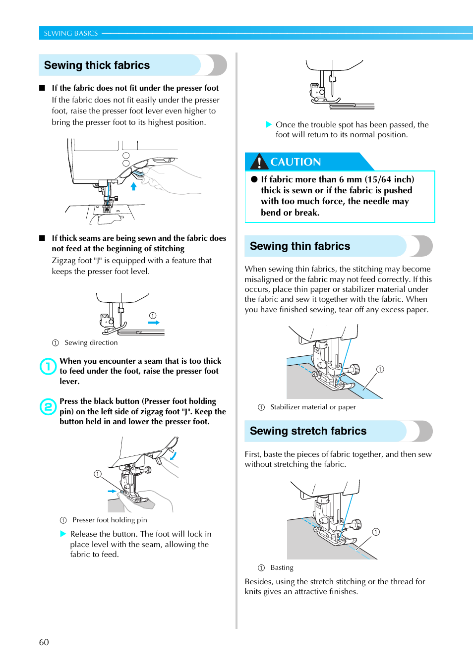 Sewing thick fabrics, Caution sewing thin fabrics, Sewing stretch fabrics | Brother SE-270D User Manual | Page 66 / 166