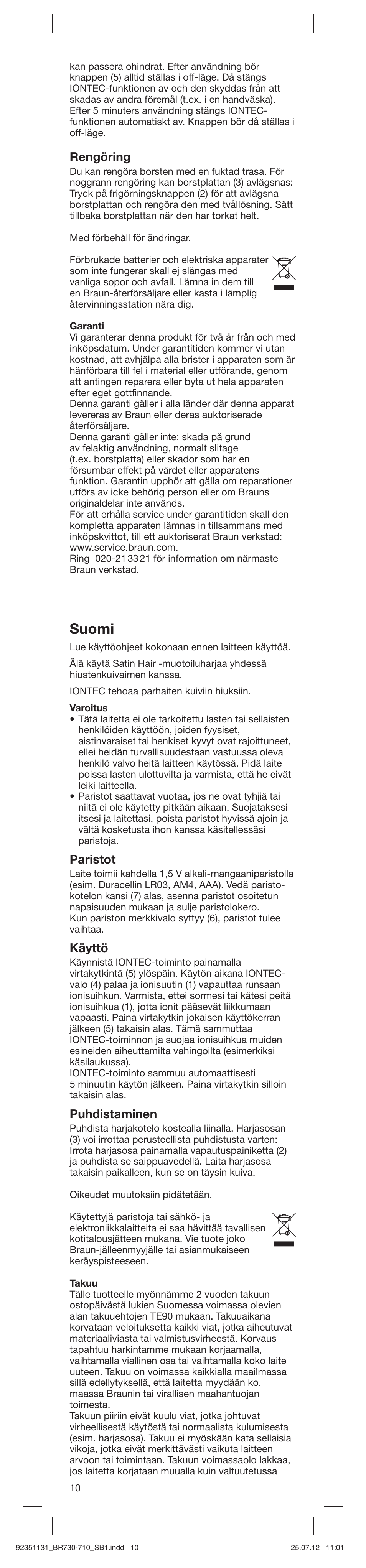 Suomi, Rengöring, Paristot | Käyttö, Puhdistaminen | Braun SB1 Satin Hair 7 User Manual | Page 10 / 22
