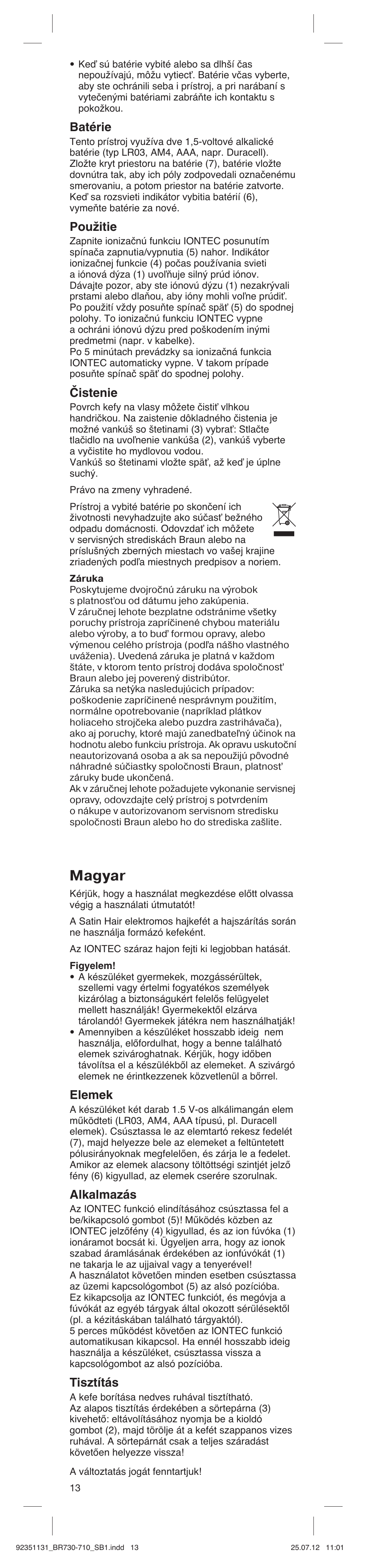 Magyar, Batérie, Použitie | Čistenie, Elemek, Alkalmazás, Tisztítás | Braun SB1 Satin Hair 7 User Manual | Page 13 / 22