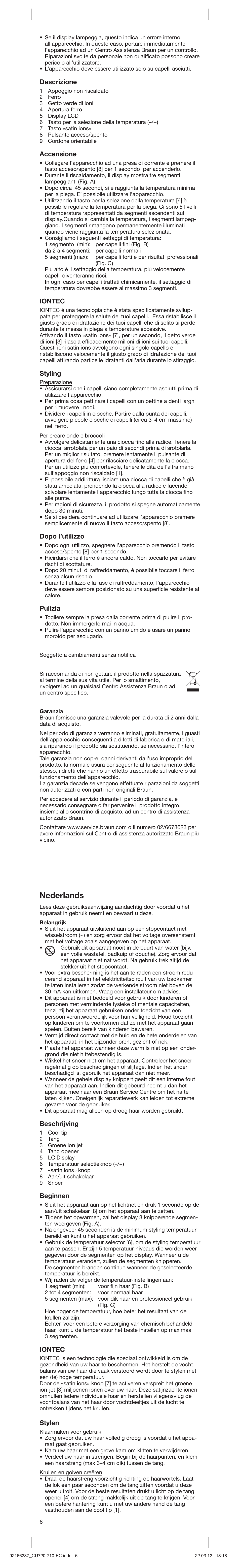 Nederlands, Descrizione, Accensione | Iontec, Styling, Dopo l’utilizzo, Pulizia, Beschrijving, Beginnen, Stylen | Braun EC1 Satin Hair 7 User Manual | Page 6 / 19