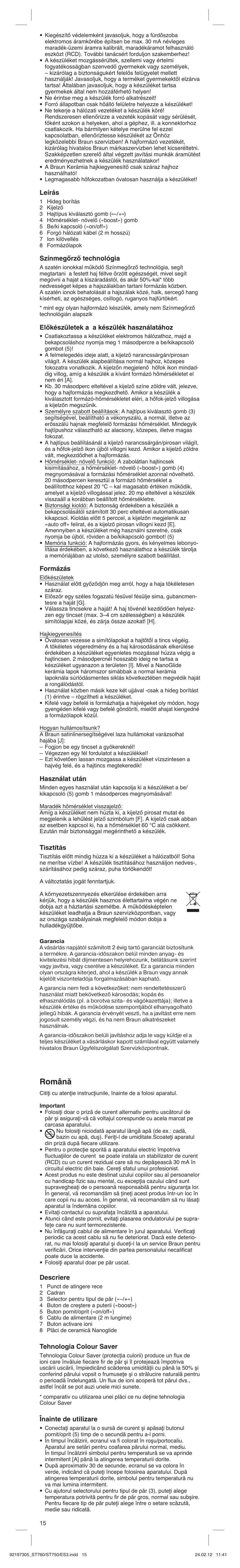Română, Leírás, Színmegőrző technológia | Előkészületek a a készülék használatához, Formázás, Használat után, Tisztítás, Descriere, Tehnologia colour saver, Înainte de utilizare | Braun ES3 Satin Hair 7 User Manual | Page 15 / 21
