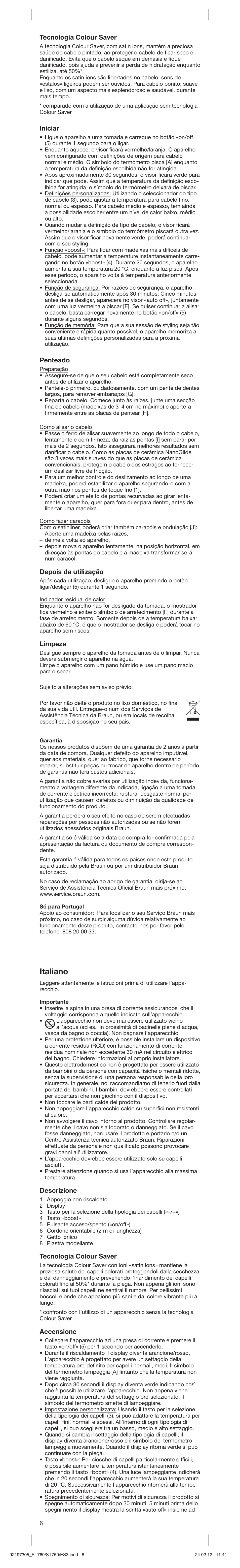 Italiano, Tecnologia colour saver, Iniciar | Penteado, Depois da utilização, Limpeza, Descrizione, Accensione | Braun ES3 Satin Hair 7 User Manual | Page 6 / 21