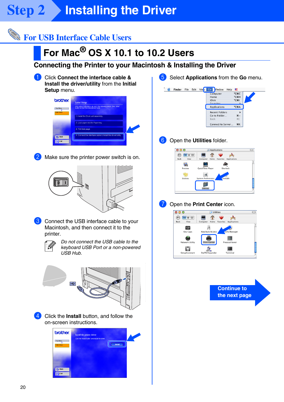 For mac® os x 10.1 to 10.2 users, For mac, Os x 10.1 to 10.2 users | Step 2, Installing the driver, For usb interface cable users | Brother HL-5050 User Manual | Page 22 / 26