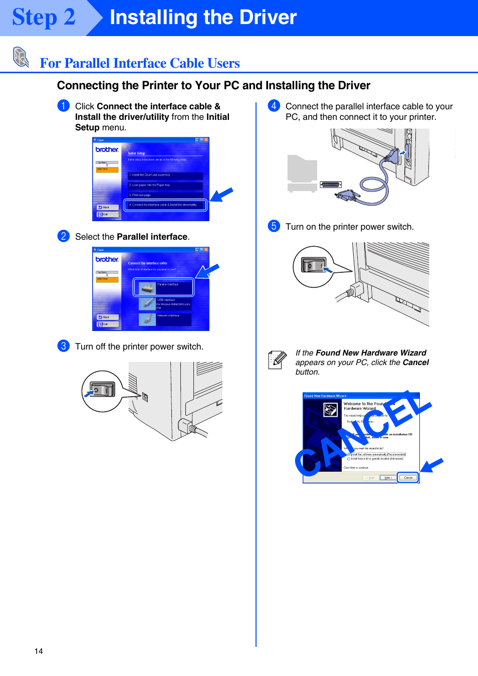 For parallel interface cable users, Ca nc el, Step 2 | Installing the driver | Brother HL-5070N User Manual | Page 16 / 38