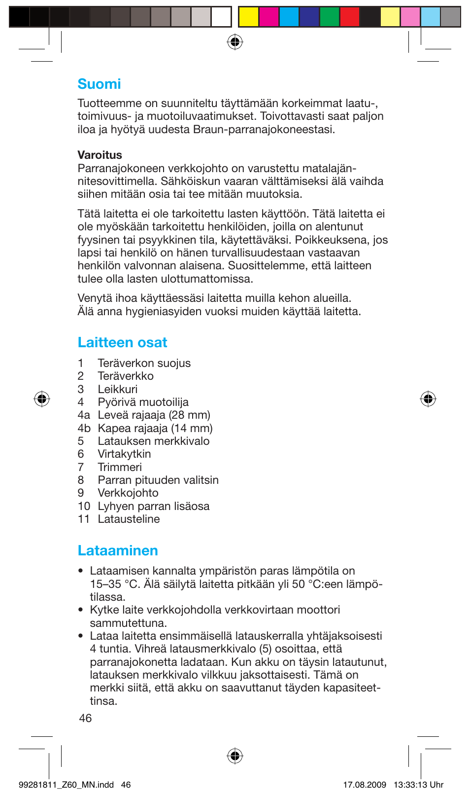 Laitteen osat, Lataaminen, Suomi | Braun Z60 Cruzer4, body&face User Manual | Page 46 / 66