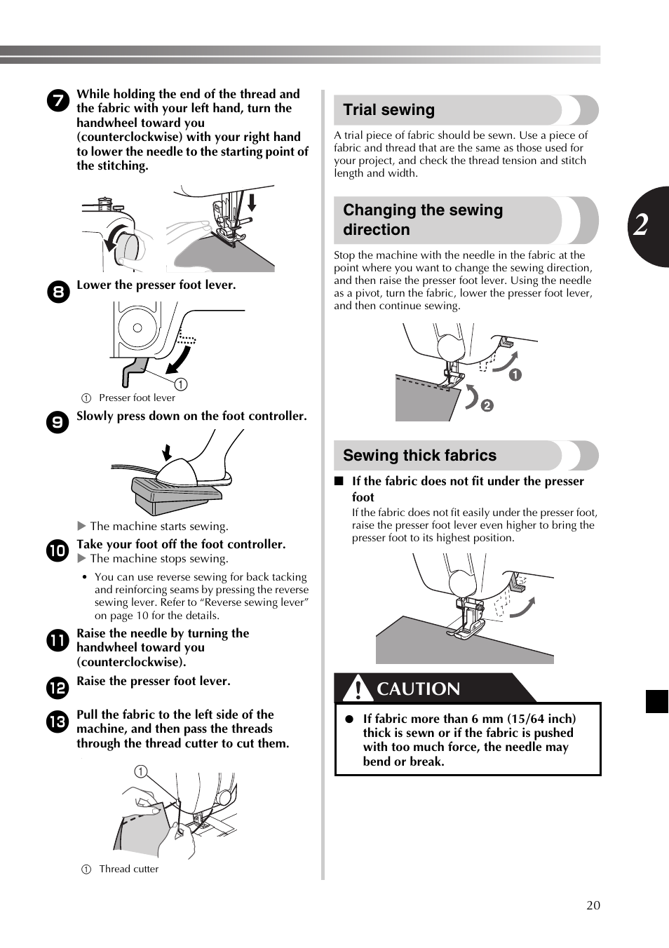 Caution, Trial sewing, Changing the sewing direction | Sewing thick fabrics | Brother JX2517 User Manual | Page 21 / 80