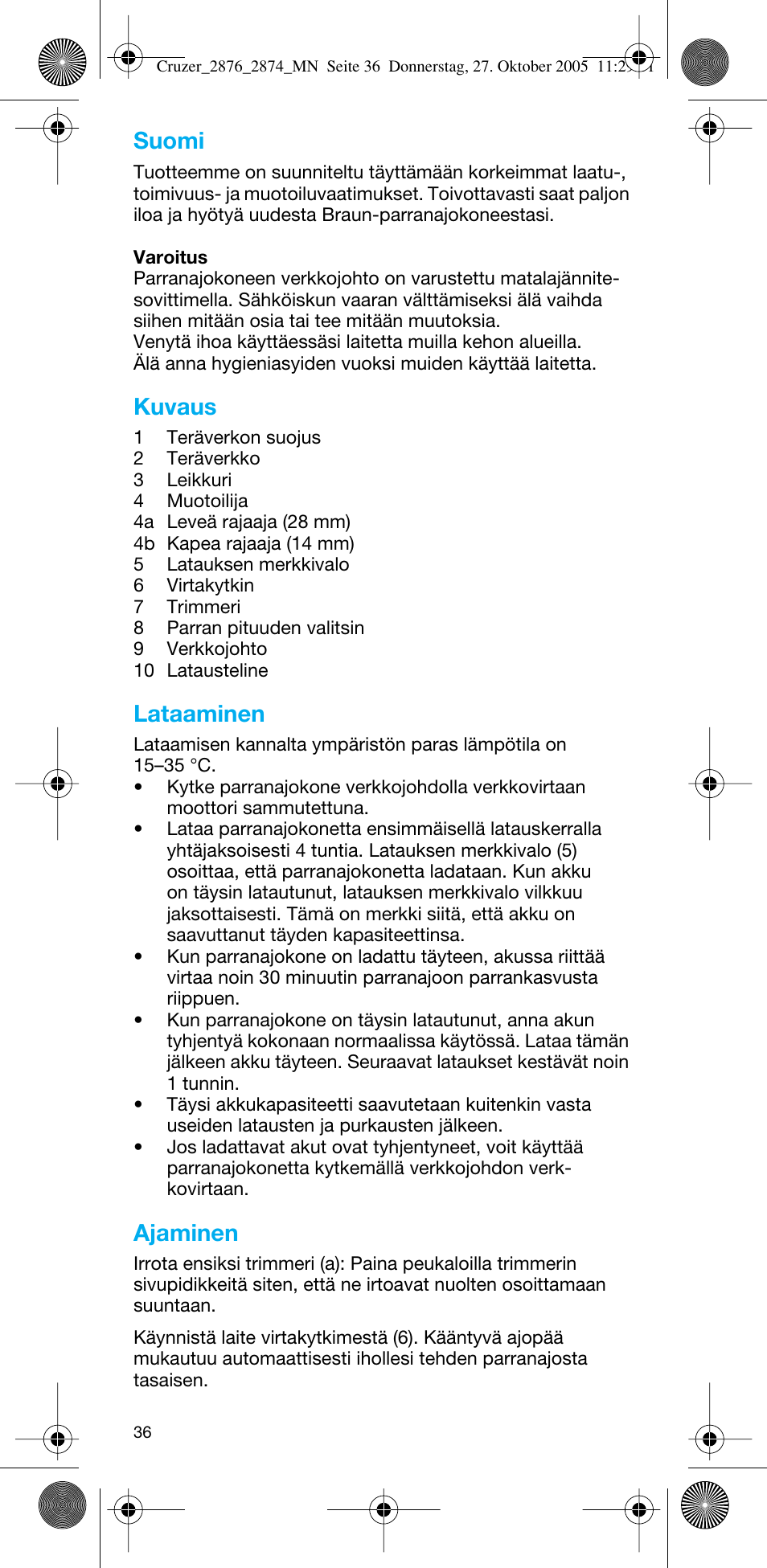 Suomi, Kuvaus, Lataaminen | Ajaminen | Braun 2874 Cruzer3 User Manual | Page 36 / 60
