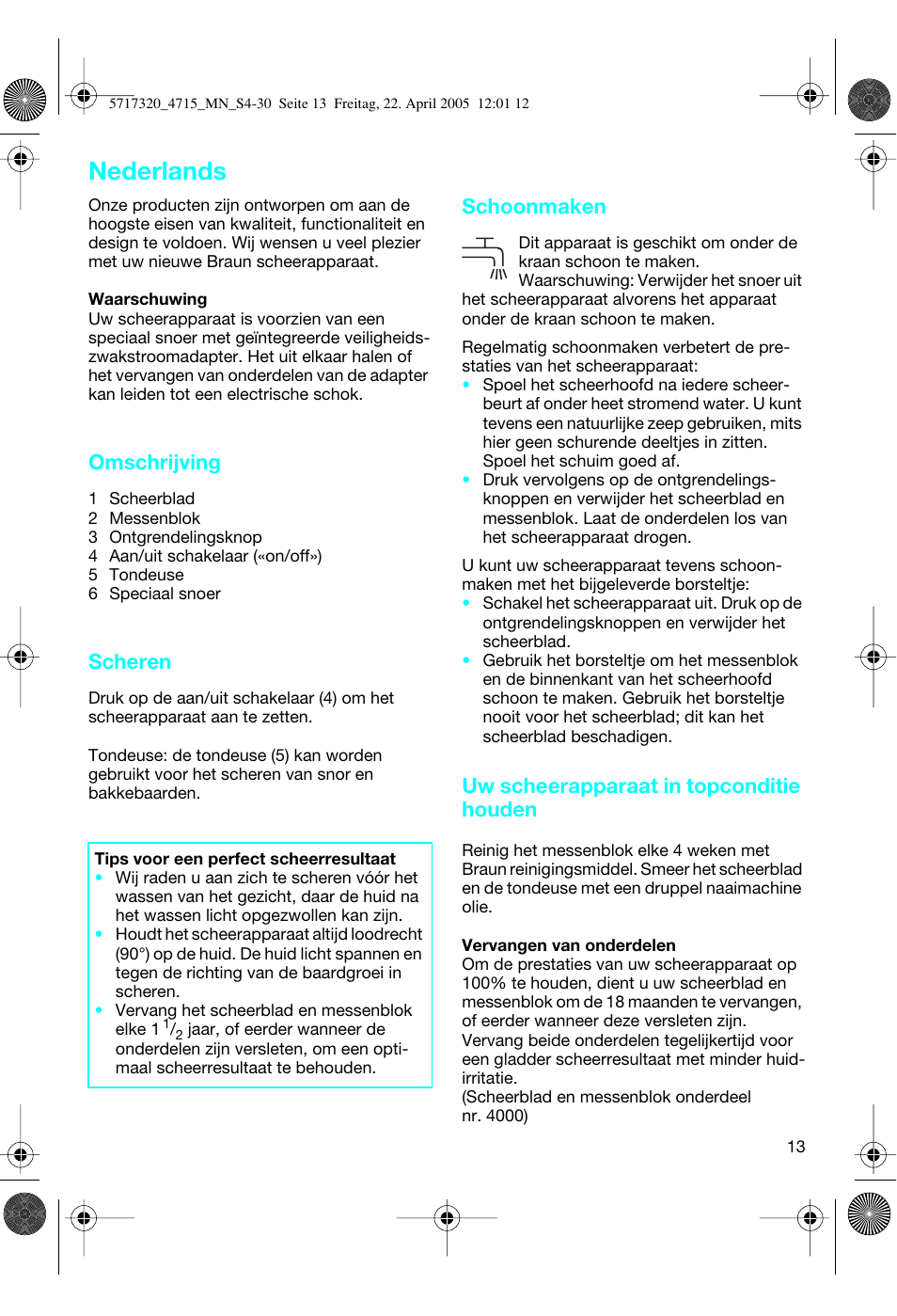 Nederlands, Omschrijving, Scheren | Schoonmaken, Uw scheerapparaat in topconditie houden | Braun 4715 TriControl User Manual | Page 13 / 30
