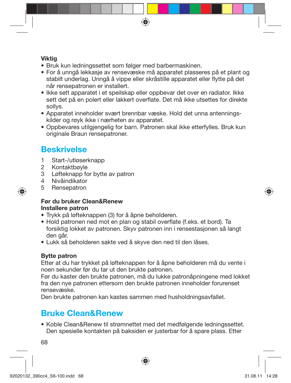 Beskrivelse, Bruke clean&renew | Braun 370cc-4 Series 3 User Manual | Page 68 / 98