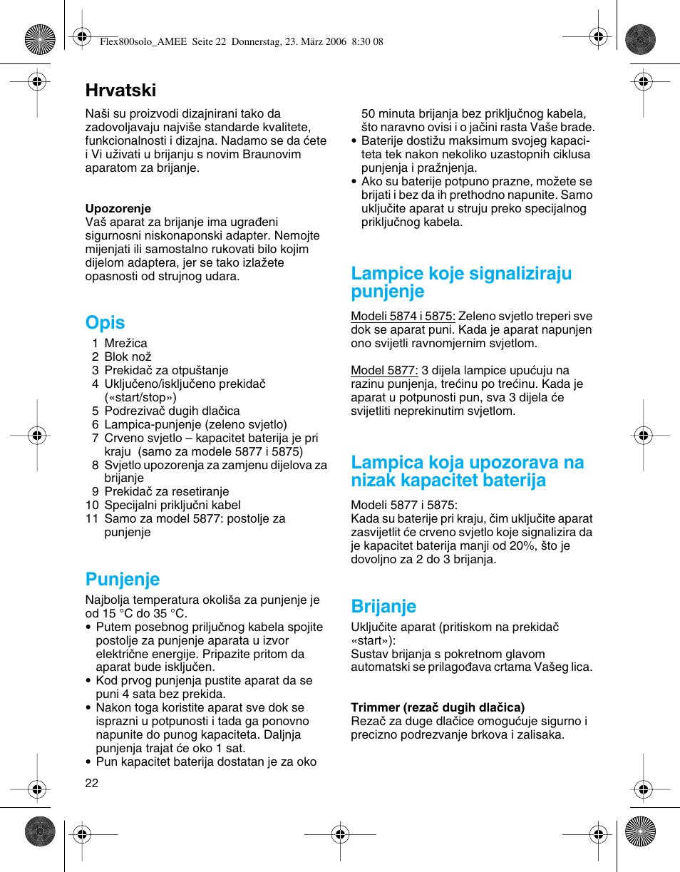 Hrvatski, Opis, Punjenje | Lampice koje signaliziraju punjenje, Lampica koja upozorava na nizak kapacitet baterija, Brijanje | Braun 5877 Contour Series User Manual | Page 22 / 40