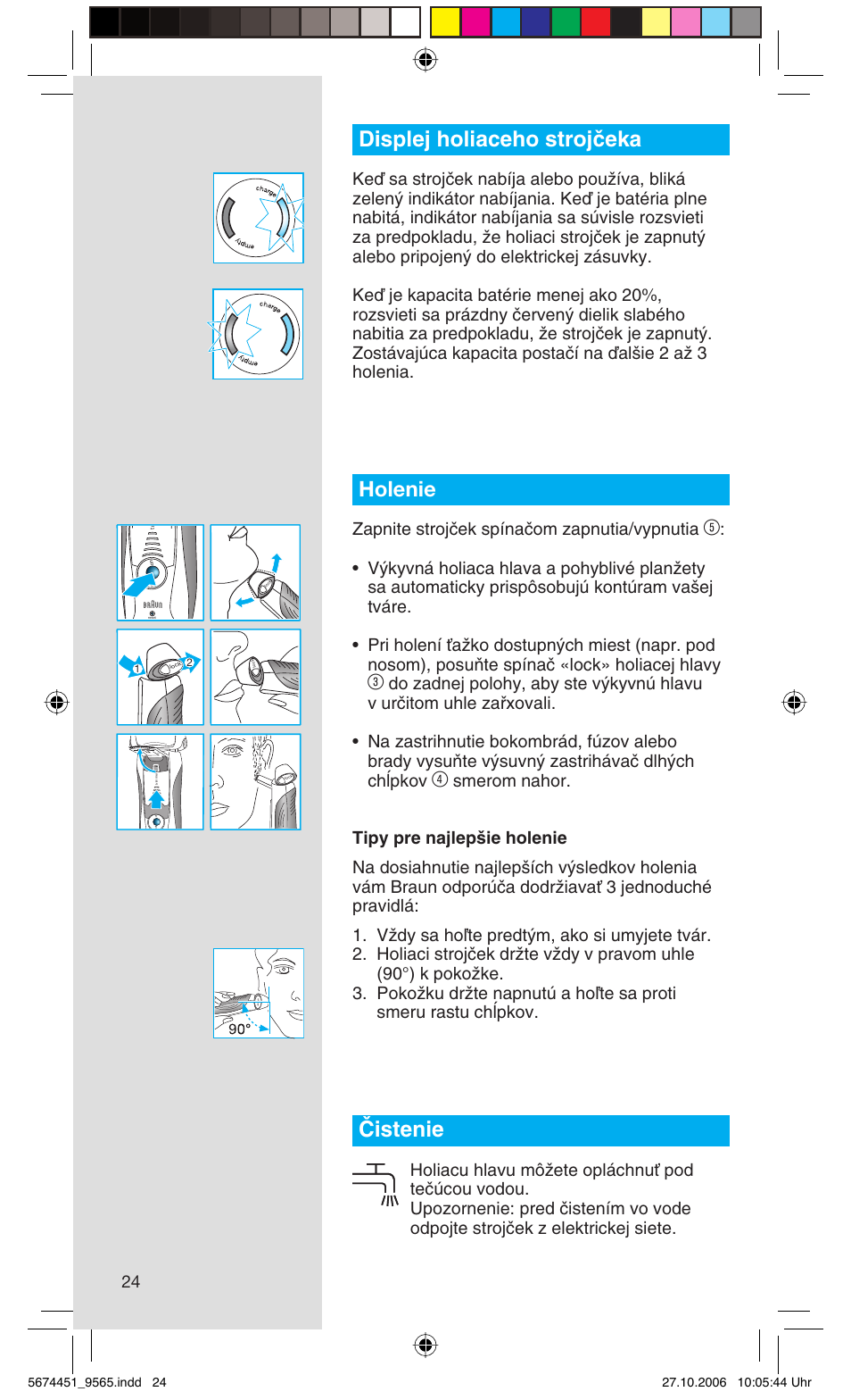 Displej holiaceho strojãeka, Holenie, Âistenie | Zapnite strojãek spínaãom zapnutia/vypnutia | Braun 9565 Pulsonic User Manual | Page 24 / 61