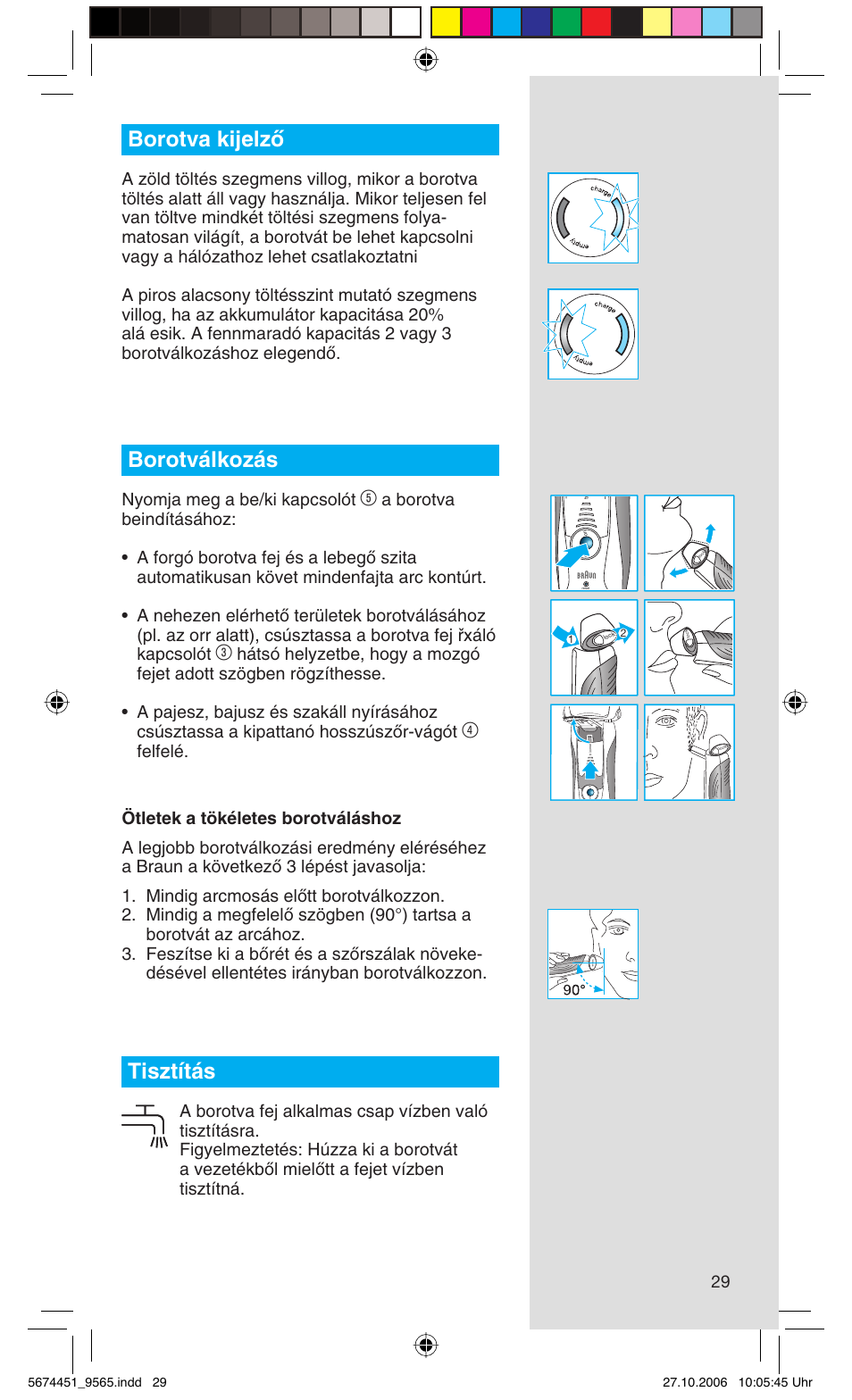 Borotva kijelzœ, Borotválkozás, Tisztítás | Nyomja meg a be/ki kapcsolót | Braun 9565 Pulsonic User Manual | Page 29 / 61