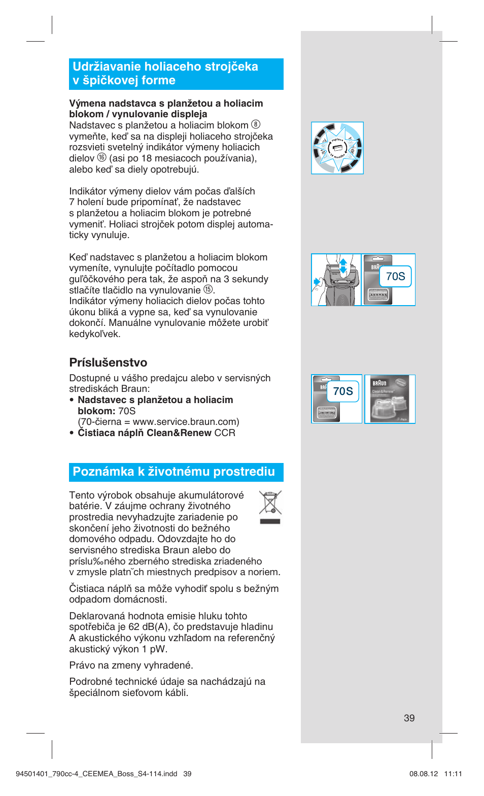 Udržiavanie holiaceho strojčeka v špičkovej forme, Príslušenstvo, Poznámka k ïivotnému prostrediu | Braun 790cc-4 Series 7  RU User Manual | Page 39 / 110