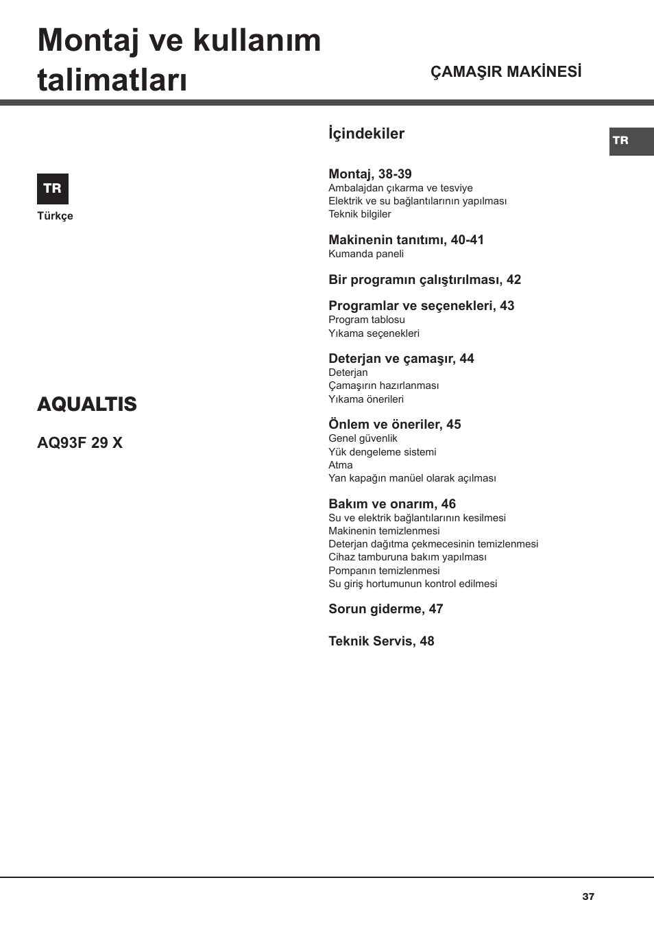 Montaj ve kullanım talimatları, Aqualtis | Hotpoint Ariston Aqualtis AQ93F 29X User Manual | Page 37 / 60