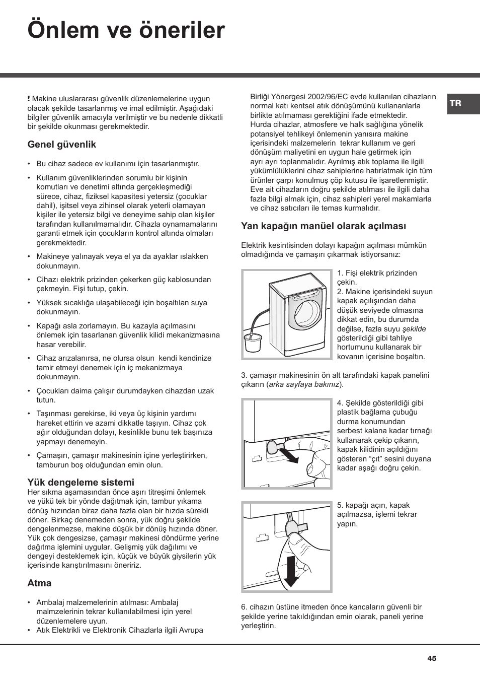 Önlem ve öneriler, Genel güvenlik, Yük dengeleme sistemi | Atma, Yan kapağın manüel olarak açılması | Hotpoint Ariston Aqualtis AQ93F 29X User Manual | Page 45 / 60