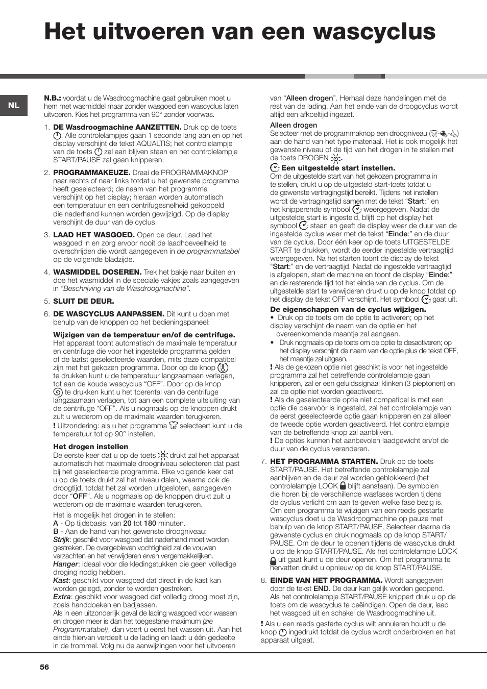 Het uitvoeren van een wascyclus | Hotpoint Ariston AQD1070D 69 User Manual | Page 56 / 60