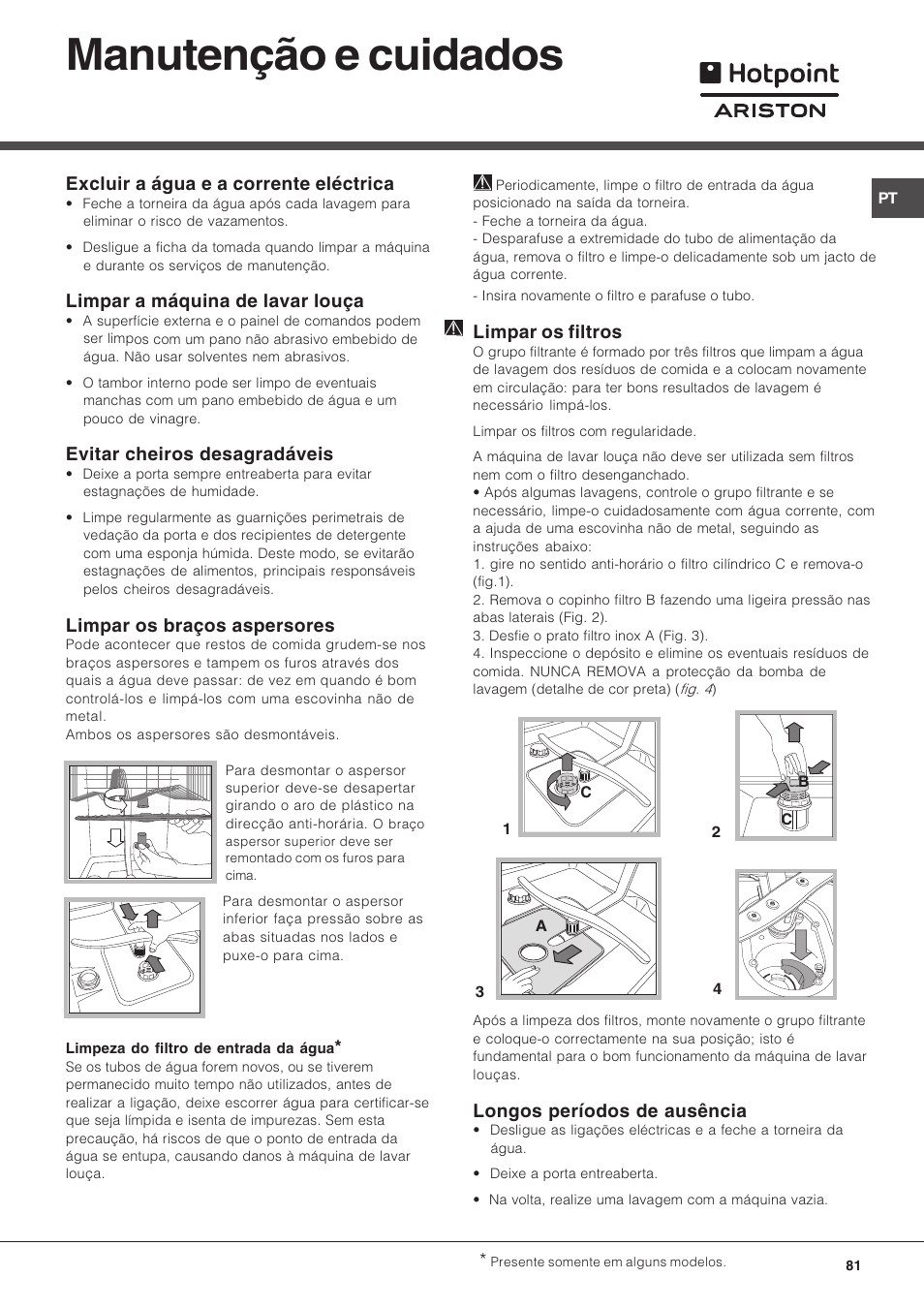 Manutenção e cuidados, Excluir a água e a corrente eléctrica, Limpar a máquina de lavar louça | Evitar cheiros desagradáveis, Limpar os braços aspersores, Limpar os filtros, Longos períodos de ausência | Hotpoint Ariston LFT 216 User Manual | Page 81 / 84