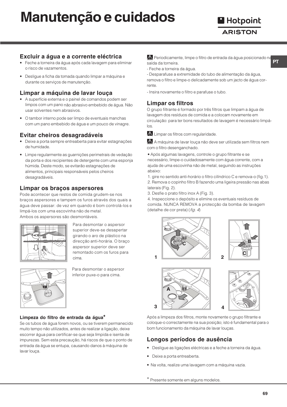 Manutenção e cuidados, Excluir a água e a corrente eléctrica, Limpar a máquina de lavar louça | Evitar cheiros desagradáveis, Limpar os braços aspersores, Limpar os filtros, Longos períodos de ausência | Hotpoint Ariston LST 116 HA User Manual | Page 69 / 84