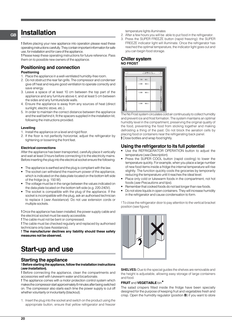 Installation, Start-up and use, Positioning and connection | Starting the appliance, Chiller system, Using the refrigerator to its full potential | Hotpoint Ariston E4D xx xx User Manual | Page 20 / 52