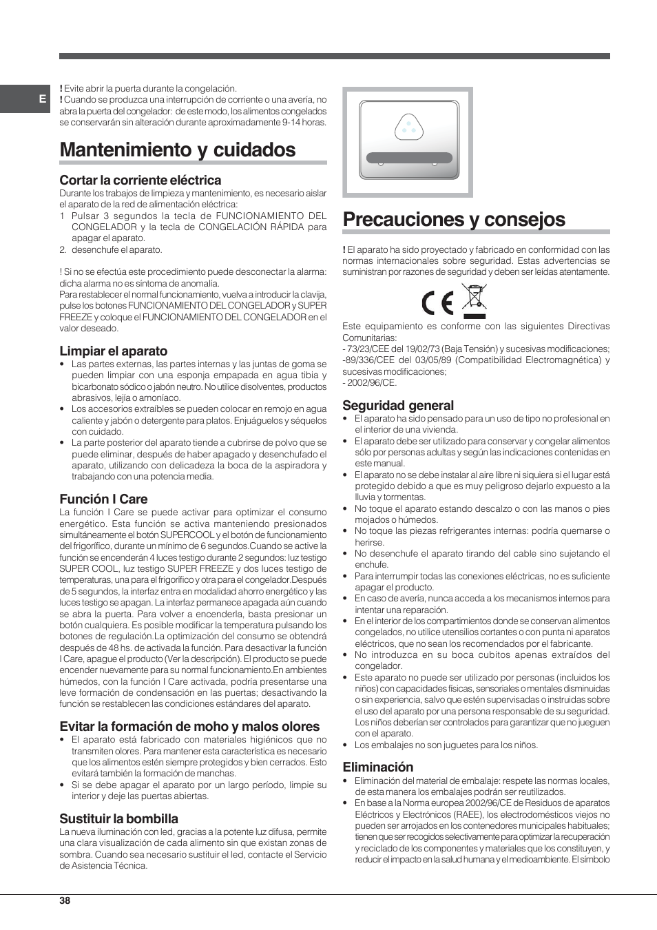 Mantenimiento y cuidados, Precauciones y consejos, Cortar la corriente eléctrica | Limpiar el aparato, Función i care, Evitar la formación de moho y malos olores, Sustituir la bombilla, Seguridad general, Eliminación | Hotpoint Ariston E4D xx xx User Manual | Page 38 / 52