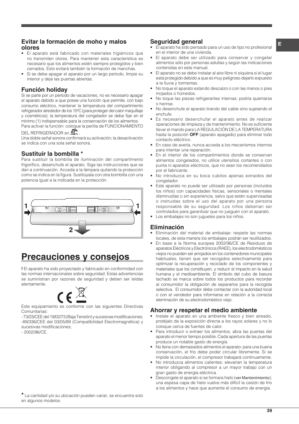 Precauciones y consejos, Evitar la formación de moho y malos olores, Función holiday | Sustituir la bombilla, Seguridad general, Eliminación, Ahorrar y respetar el medio ambiente | Hotpoint Ariston SBLxxxxNF User Manual | Page 39 / 52