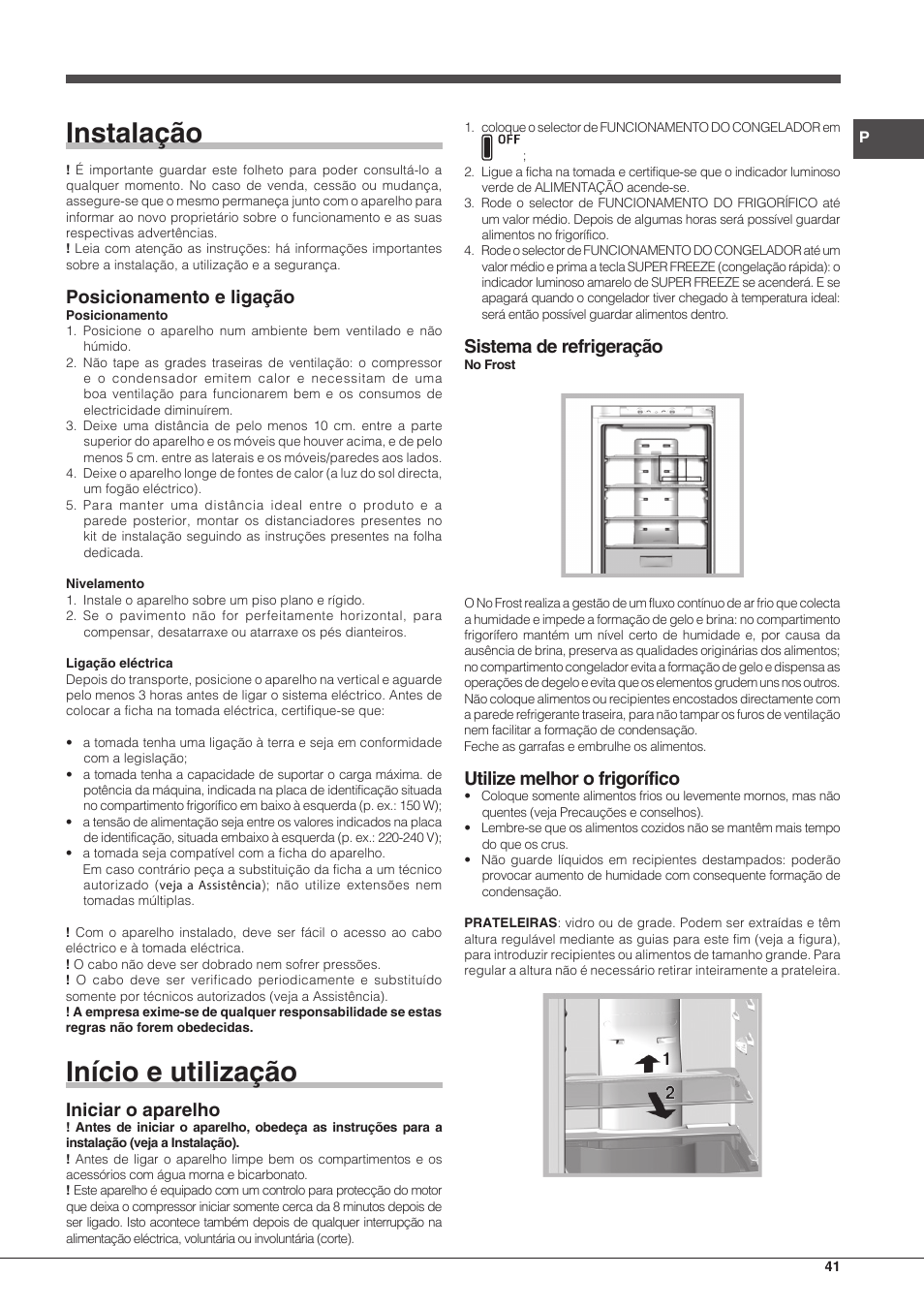 Instalação, Início e utilização, Posicionamento e ligação | Iniciar o aparelho, Sistema de refrigeração, Utilize melhor o frigorífico | Hotpoint Ariston SBLxxxxNF User Manual | Page 41 / 52