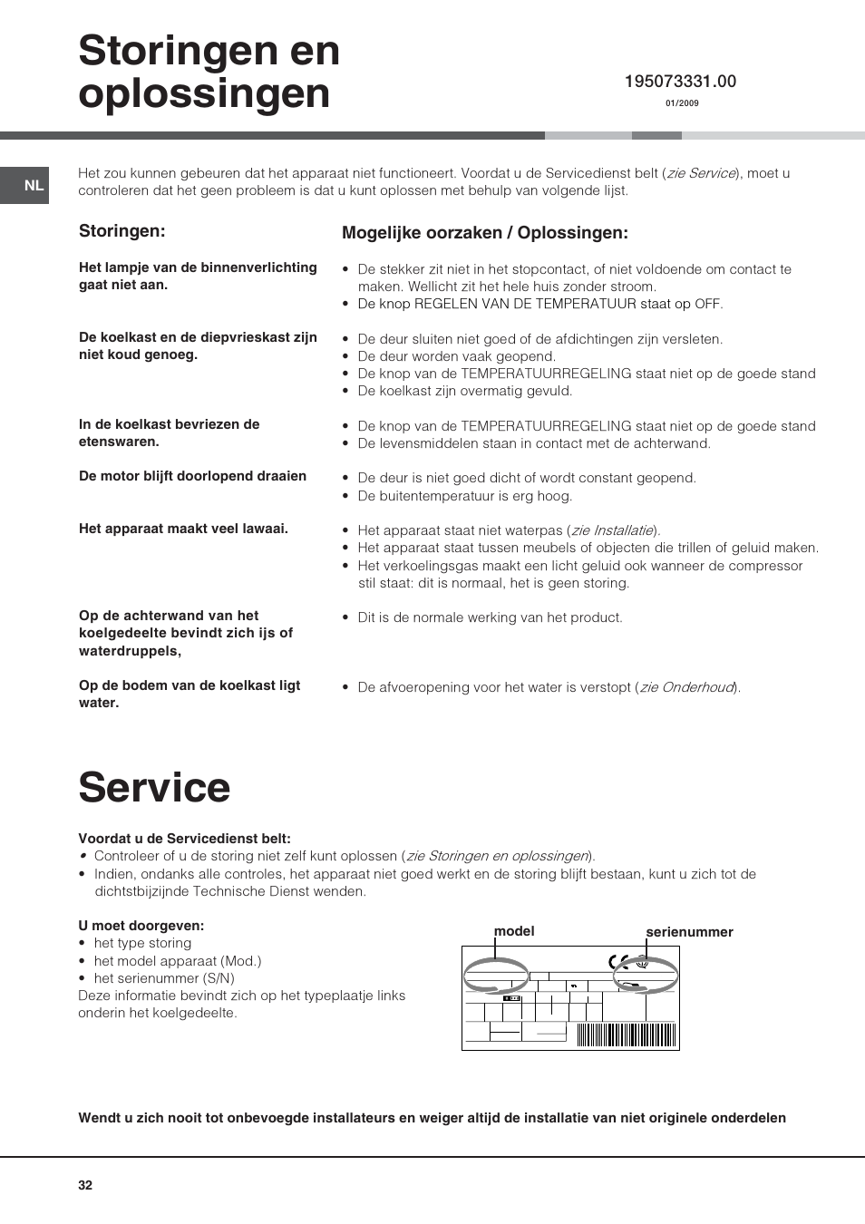 Service, Storingen en oplossingen, Mogelijke oorzaken / oplossingen | Storingen | Hotpoint Ariston Una puerta SDS 1722 J-HA User Manual | Page 32 / 88