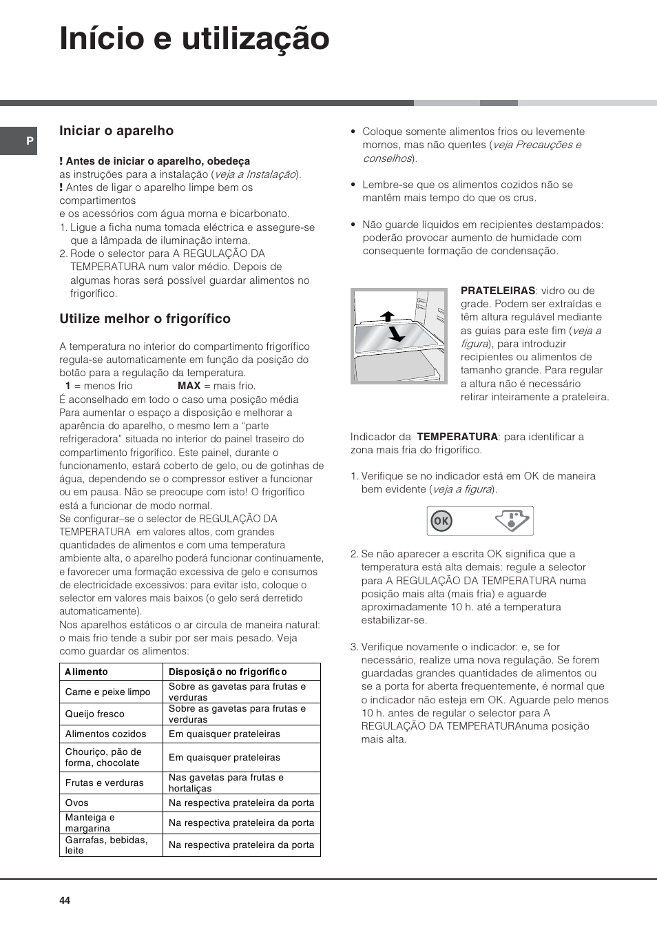 Início e utilização, Iniciar o aparelho, Utilize melhor o frigorífico | Hotpoint Ariston Una puerta SDS 1722 J-HA User Manual | Page 44 / 88