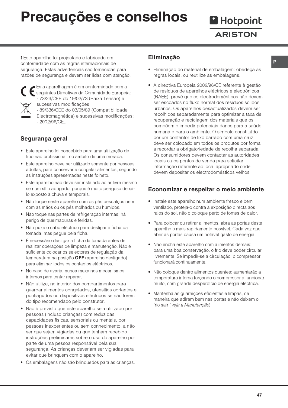 Precauções e conselhos, Segurança geral, Eliminação | Economizar e respeitar o meio ambiente | Hotpoint Ariston Una puerta SDS 1722 J-HA User Manual | Page 47 / 88