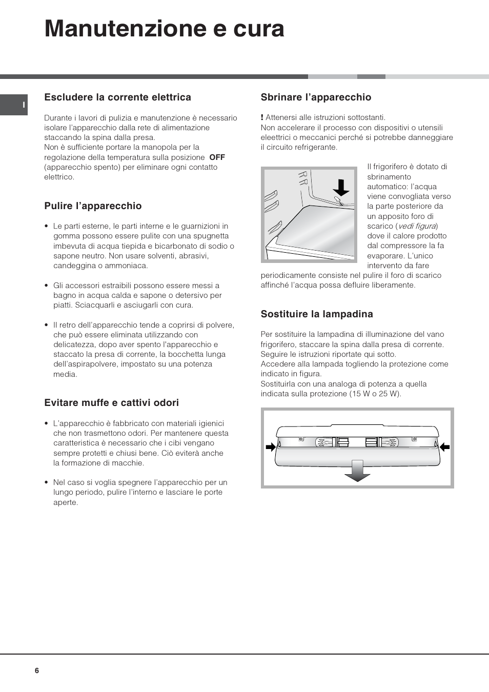Manutenzione e cura | Hotpoint Ariston Una puerta SDS 1722 J-HA User Manual | Page 6 / 88