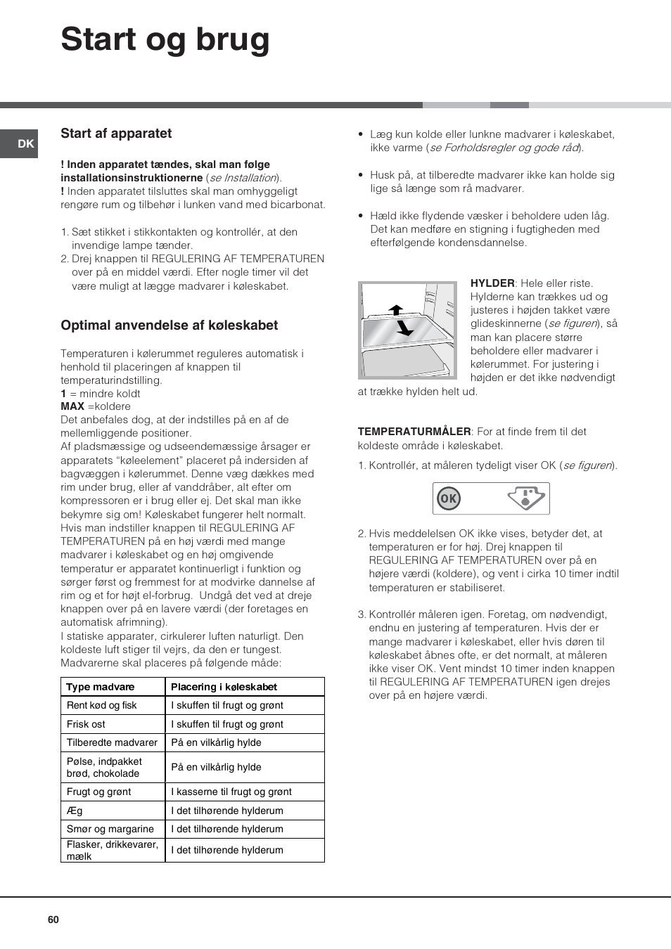 Start og brug, Start af apparatet, Optimal anvendelse af køleskabet | Hotpoint Ariston Una puerta SDS 1722 J-HA User Manual | Page 60 / 88