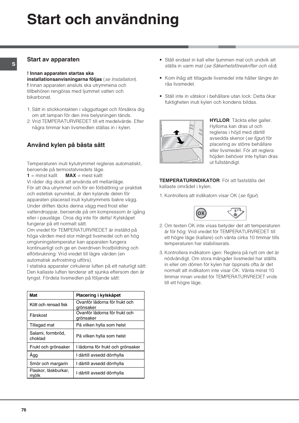 Start och användning, Start av apparaten, Använd kylen på bästa sätt | Hotpoint Ariston Una puerta SDS 1722 J-HA User Manual | Page 76 / 88