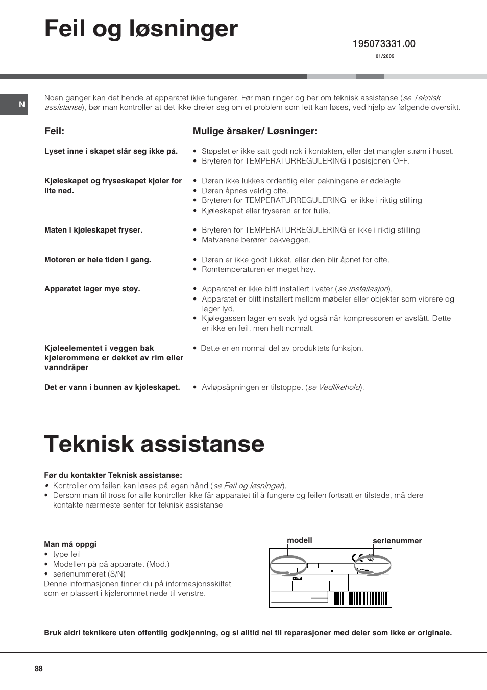Teknisk assistanse, Feil og løsninger, Mulige årsaker/ løsninger | Feil | Hotpoint Ariston Una puerta SDS 1722 J-HA User Manual | Page 88 / 88