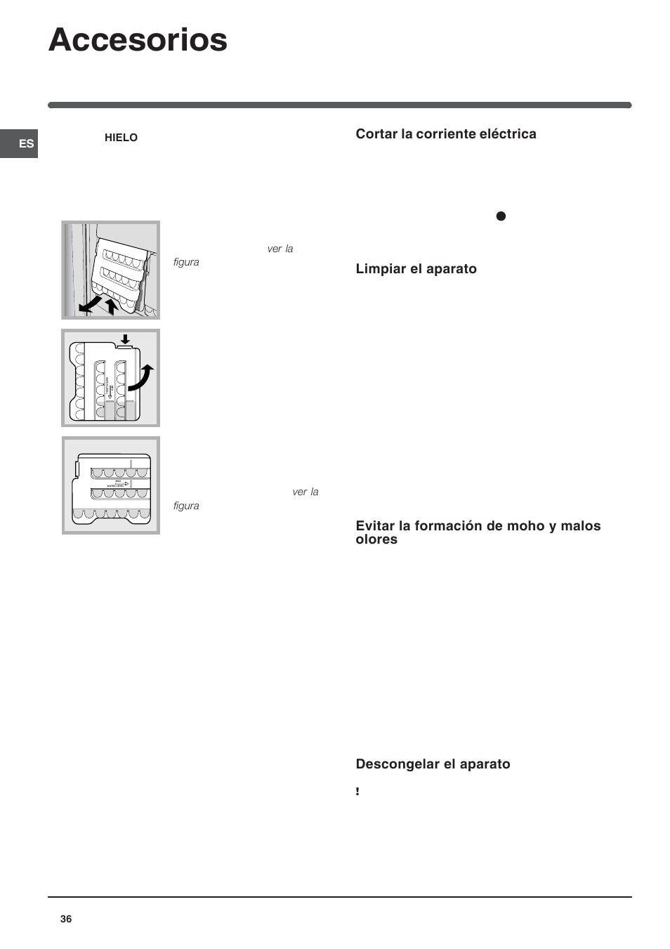Accesorios, Cortar la corriente eléctrica, Limpiar el aparato | Evitar la formación de moho y malos olores, Descongelar el aparato | Hotpoint Ariston Doble puerta BD 2922 EU-HA User Manual | Page 36 / 52