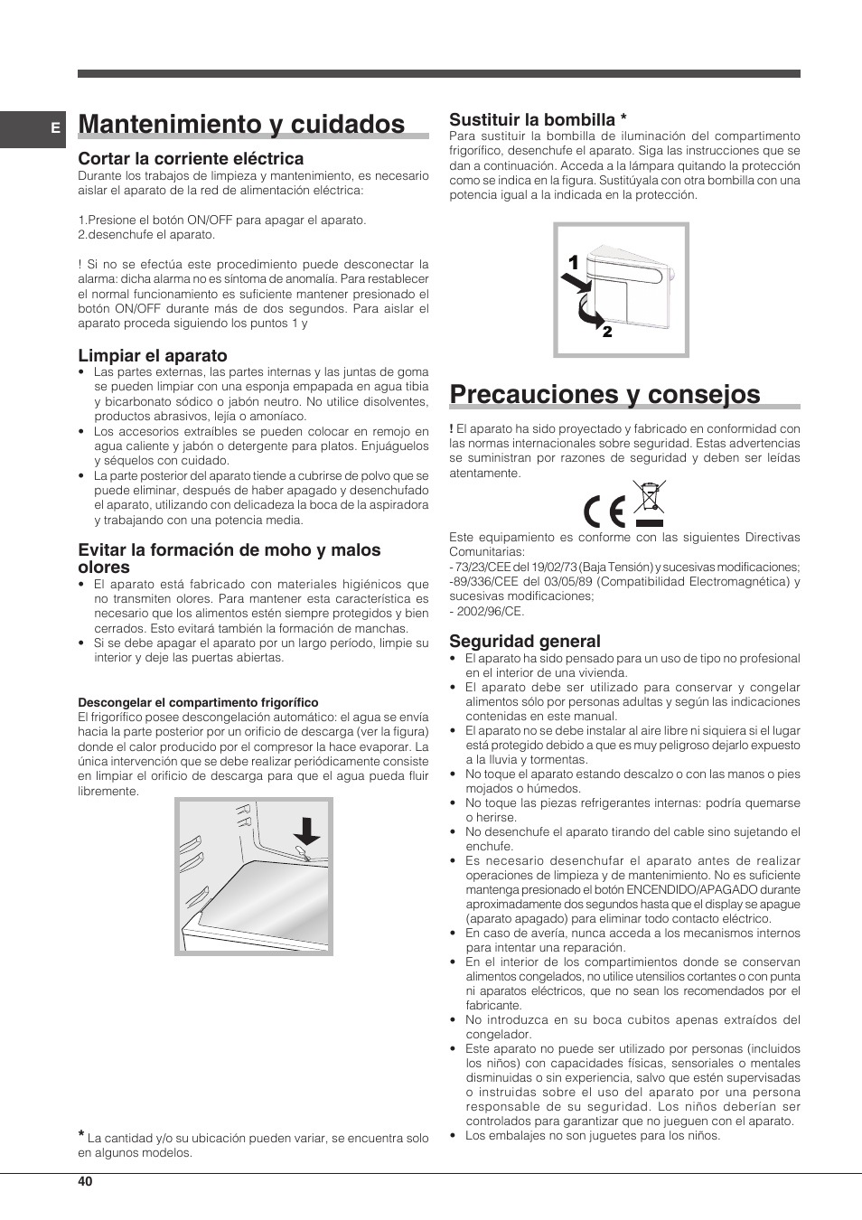 Mantenimiento y cuidados, Precauciones y consejos, Cortar la corriente eléctrica | Limpiar el aparato, Evitar la formación de moho y malos olores, Sustituir la bombilla, Seguridad general | Hotpoint Ariston BCB 3xx AA F xx User Manual | Page 40 / 56