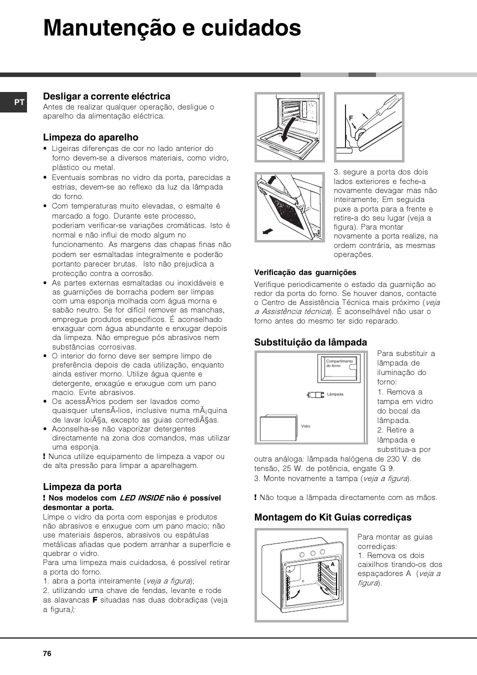Manutenção e cuidados, Desligar a corrente eléctrica, Limpeza do aparelho | Limpeza da porta, Substituição da lâmpada, Montagem do kit guias corrediças | Hotpoint Ariston FK 1039EL P.20 X-HA User Manual | Page 76 / 80