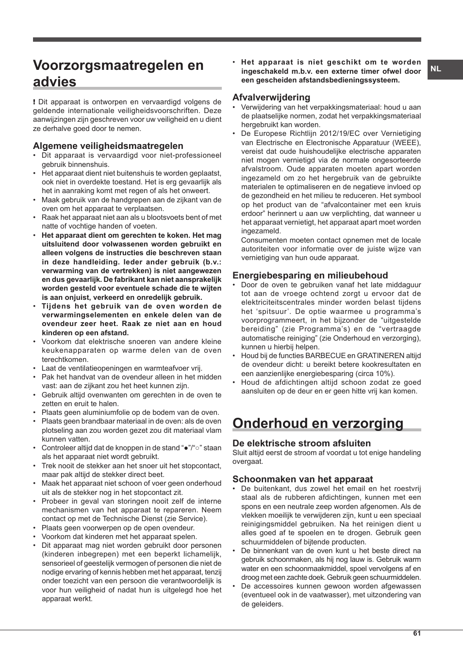 Voorzorgsmaatregelen en advies, Onderhoud en verzorging, Algemene veiligheidsmaatregelen | Afvalverwijdering, Energiebesparing en milieubehoud, De elektrische stroom afsluiten, Schoonmaken van het apparaat | Hotpoint Ariston Tradición FT 95VC.1 (AN)-HA S User Manual | Page 61 / 72