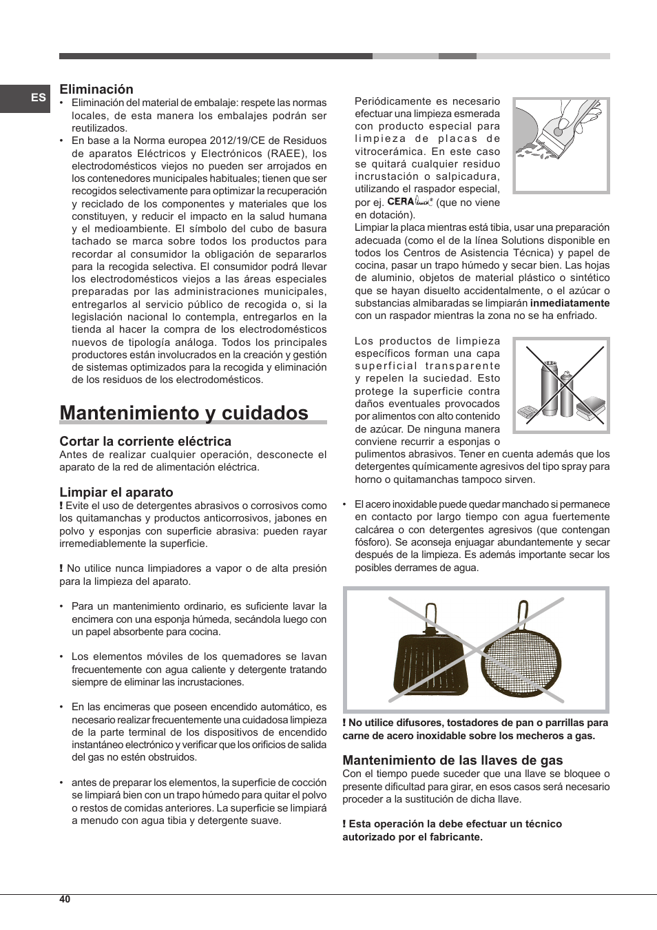 Mantenimiento y cuidados, Eliminación, Cortar la corriente eléctrica | Limpiar el aparato, Mantenimiento de las llaves de gas | Hotpoint Ariston PK 755 D GH X-HA User Manual | Page 40 / 80