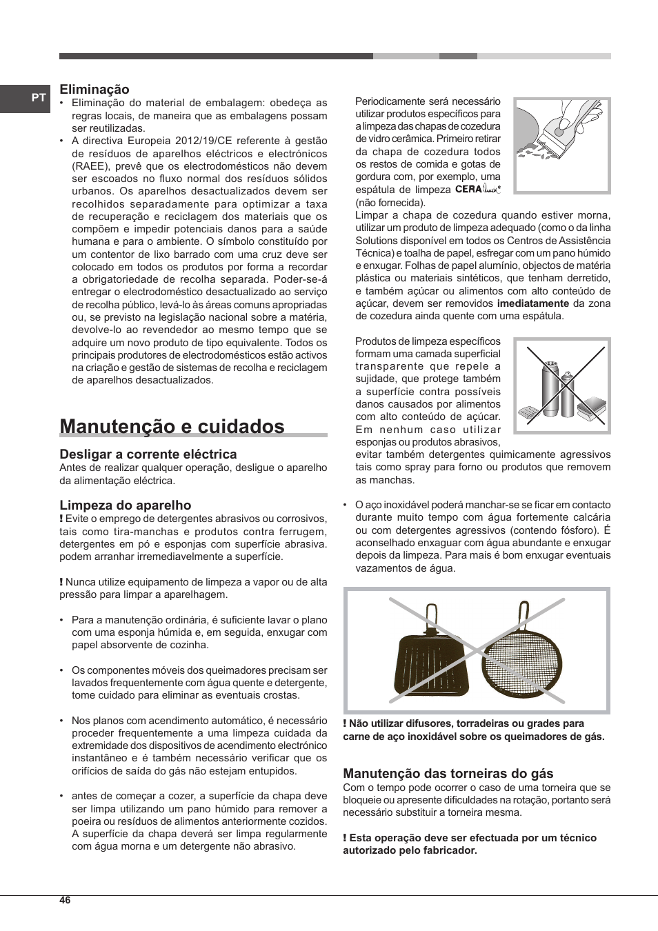 Manutenção e cuidados, Eliminação, Desligar a corrente eléctrica | Limpeza do aparelho, Manutenção das torneiras do gás | Hotpoint Ariston PK 755 D GH X-HA User Manual | Page 46 / 80