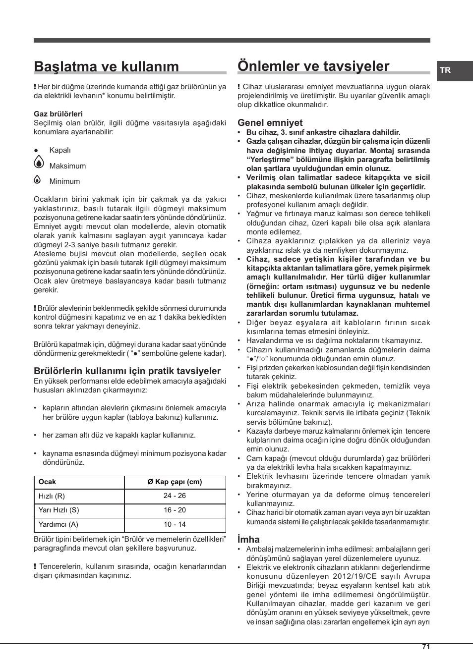 Başlatma ve kullanım, Önlemler ve tavsiyeler, Brülörlerin kullanımı için pratik tavsiyeler | Genel emniyet, Imha | Hotpoint Ariston PK 755 D GH X-HA User Manual | Page 71 / 80